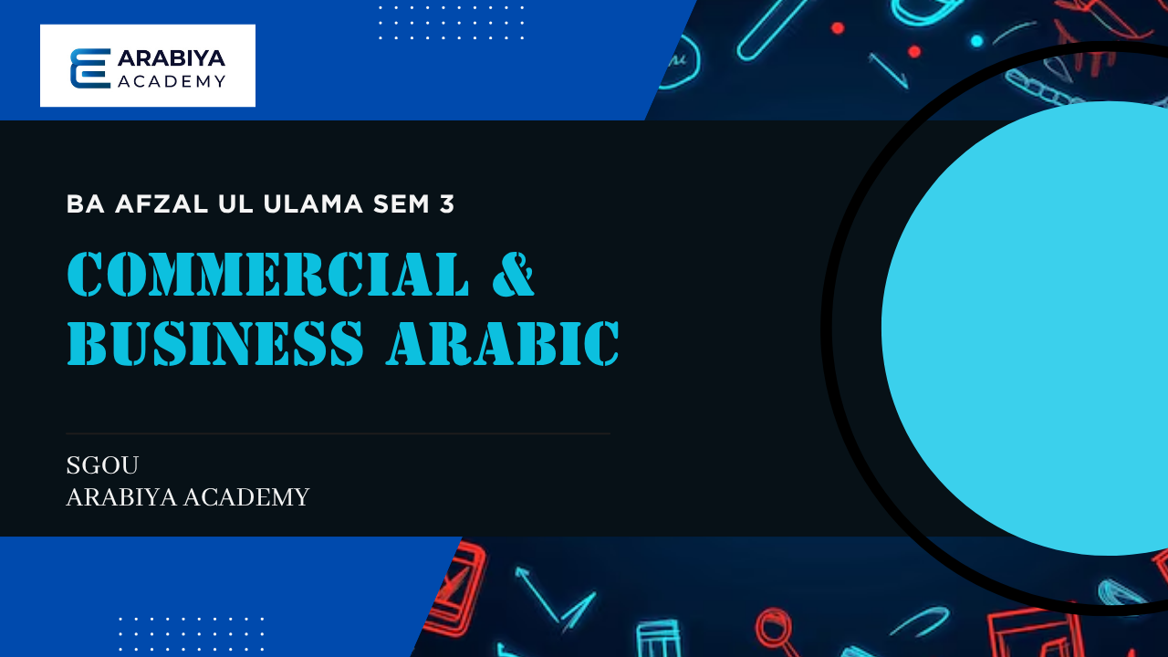 Commercial and Business Arabic – B21AR01SE, SEM 3